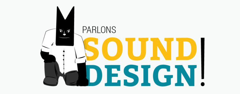 Parlons Sound Design !