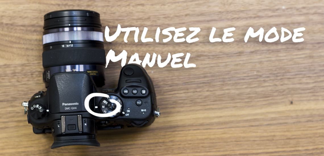 Utilisez le mode manuel